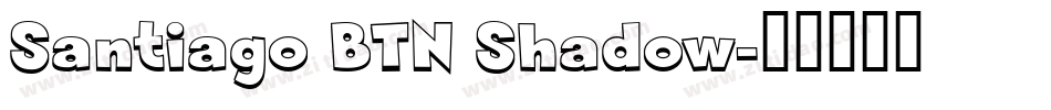 Santiago BTN Shadow字体转换
